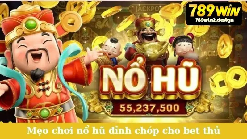 Chơi Nổ Hũ Thần Tài - May Mắn Gõ Cửa, Rinh Quà Khủng! Mẹo chơi nổ hũ đỉnh chóp cho bet thủ