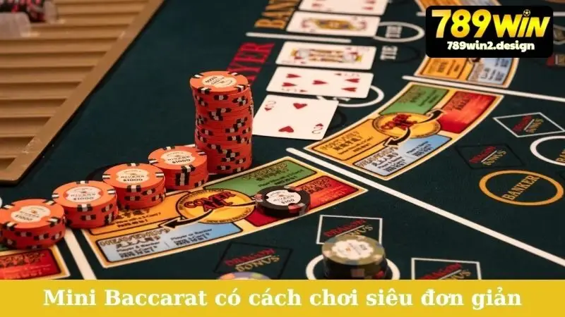 Hiểu Rõ Các Loại Hình Baccarat - Chơi Là Thắng Lớn! Mini Baccarat có cách chơi siêu đơn giản
